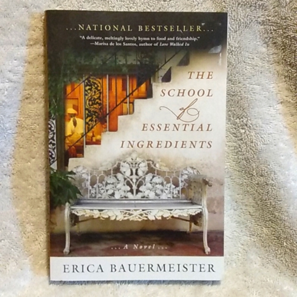 "The School of Essential Ingredients" a novel by Erica Bauermeister